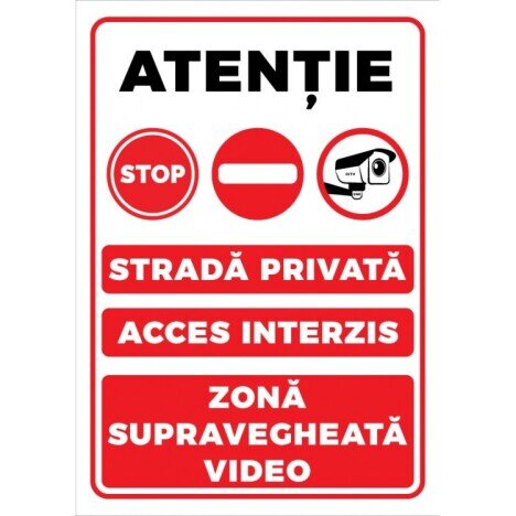 Atentie strada privata acces interzis zona supravegheata video