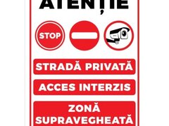 Atentie strada privata acces interzis zona supravegheata video